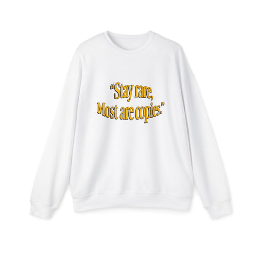 Stay Rare Sweatshirt — "Stay rare, Most are copies" Vintage Gold Script Crewneck