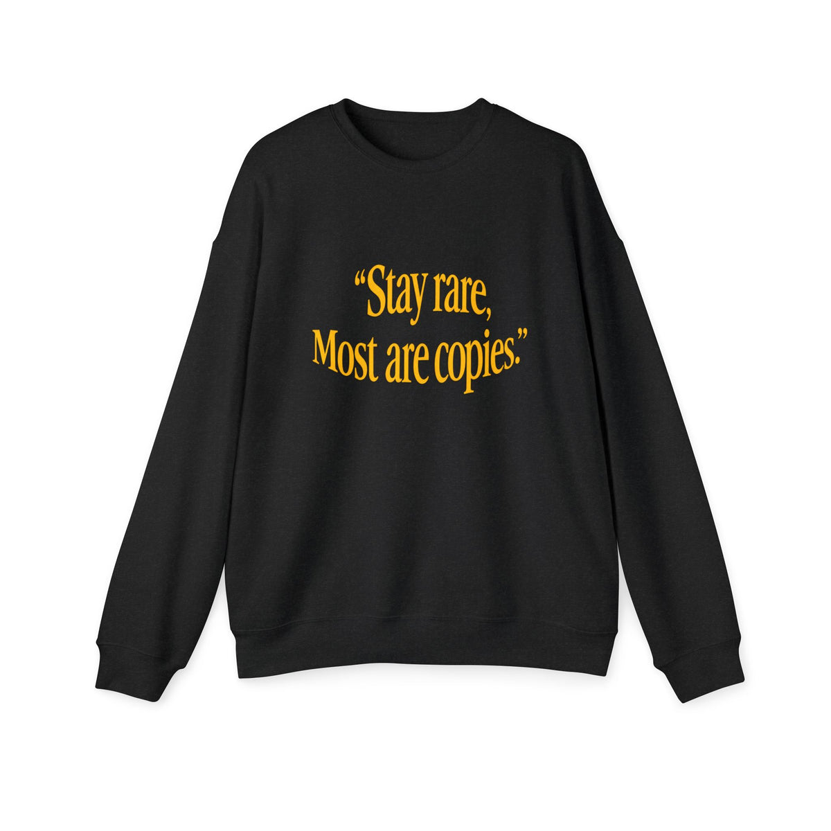 Stay Rare Sweatshirt — "Stay rare, Most are copies" Vintage Gold Script Crewneck