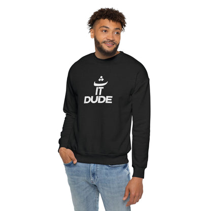 "It Dude!" Graphic Sweatshirt — Casual Unisex Crewneck for Everyday Wear