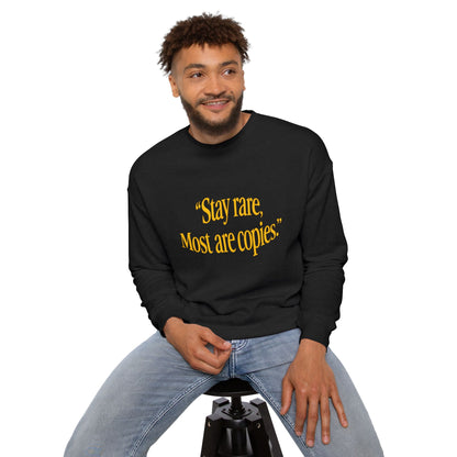 Stay Rare Sweatshirt — "Stay rare, Most are copies" Vintage Gold Script Crewneck
